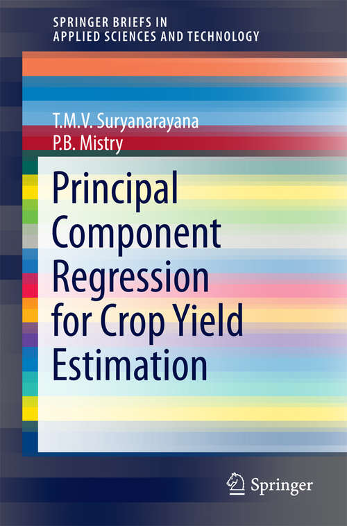 Book cover of Principal Component Regression for Crop Yield Estimation (1st ed. 2016) (SpringerBriefs in Applied Sciences and Technology)