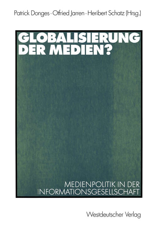 Book cover of Globalisierung der Medien?: Medienpolitik in der Informationsgesellschaft (1999)