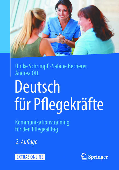 Book cover of Deutsch für Pflegekräfte: Kommunikationstraining für den Pflegealltag (2. Aufl. 2017)