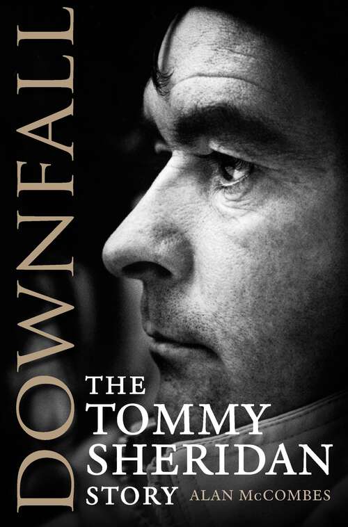 Book cover of Downfall: The Tommy Sheridan Story