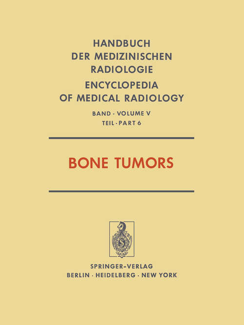 Book cover of Bone Tumors (1977) (Handbuch der medizinischen Radiologie   Encyclopedia of Medical Radiology: 5 / 6)