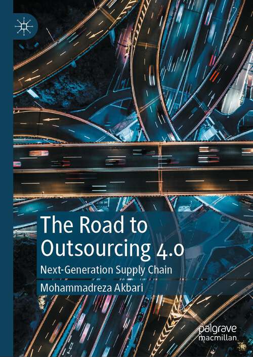 Book cover of The Road to Outsourcing 4.0: Next-Generation Supply Chain (2024)