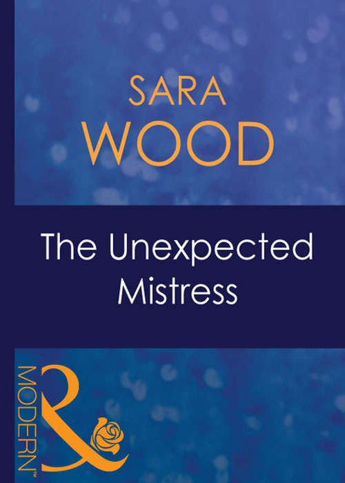 Book cover of The Unexpected Mistress (ePub First edition) (Mistress to a Millionaire #2)