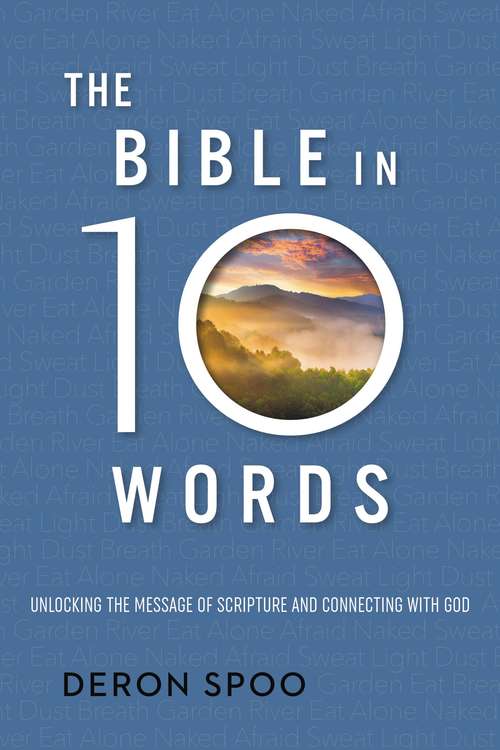 Book cover of The Bible in 10 Words: Unlocking the Message of Scripture and Connecting with God