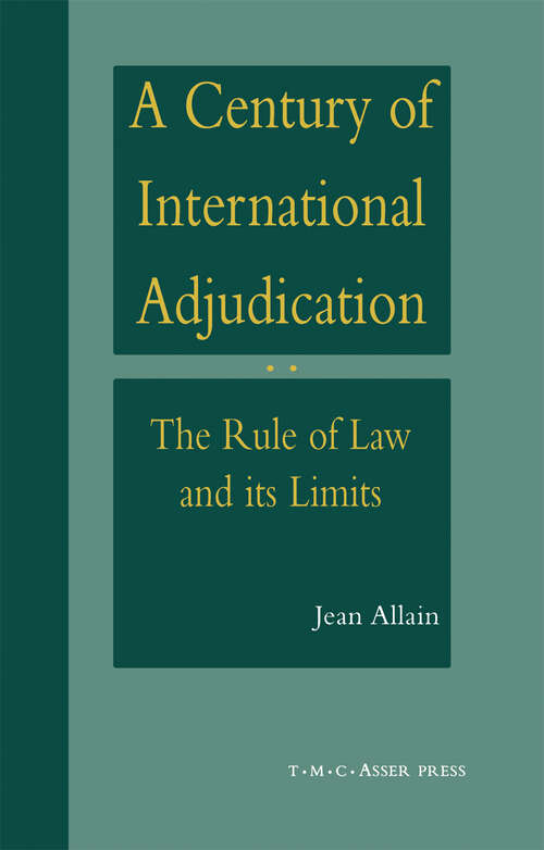 Book cover of A Century of International Adjudication:The Rule of Law and Its Limits (1st ed. 2000)