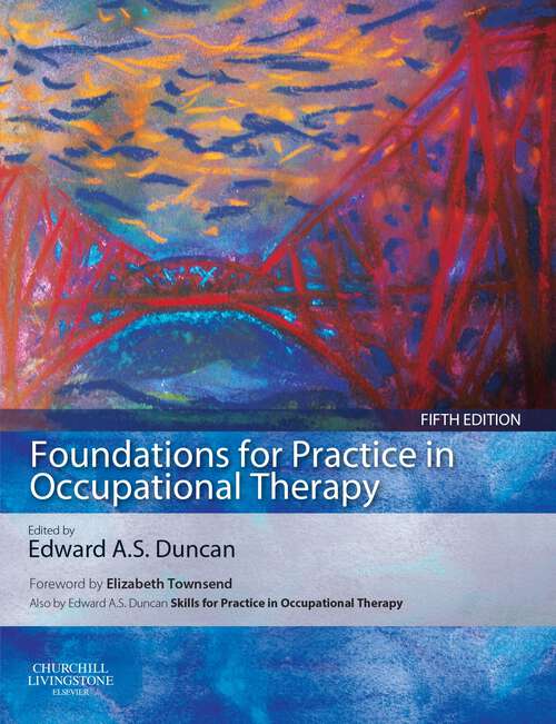 Book cover of Foundations for Practice in Occupational Therapy - E-BOOK: Foundations for Practice in Occupational Therapy - E-BOOK (5)