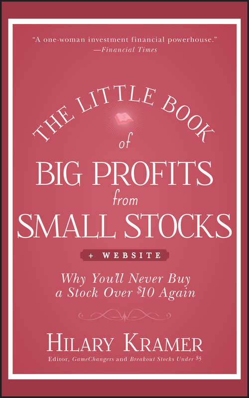 Book cover of The Little Book of Big Profits from Small Stocks + Website: Why You'll Never Buy a Stock Over $10 Again (Little Books. Big Profits #36)