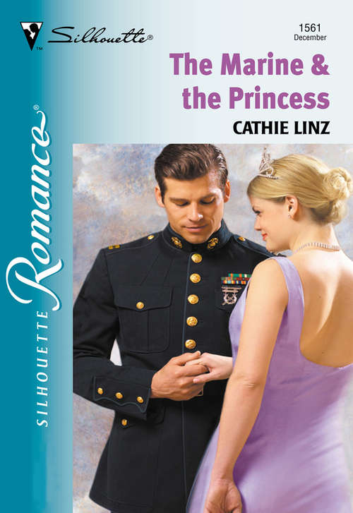 Book cover of The Marine and The Princess: The Marine And The Princess (ePub First edition) (Mills And Boon Silhouette Ser.)