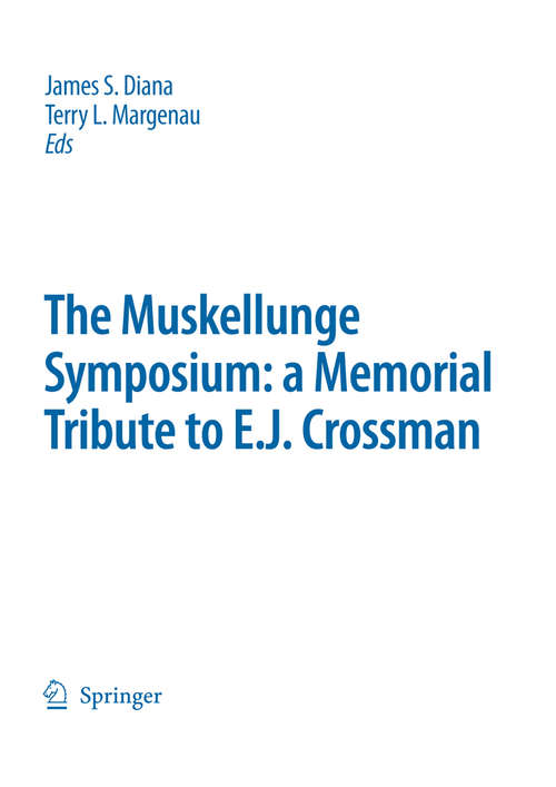 Book cover of The Muskellunge Symposium: A Memorial Tribute to E.J. Crossman (2007) (Developments in Environmental Biology of Fishes #26)