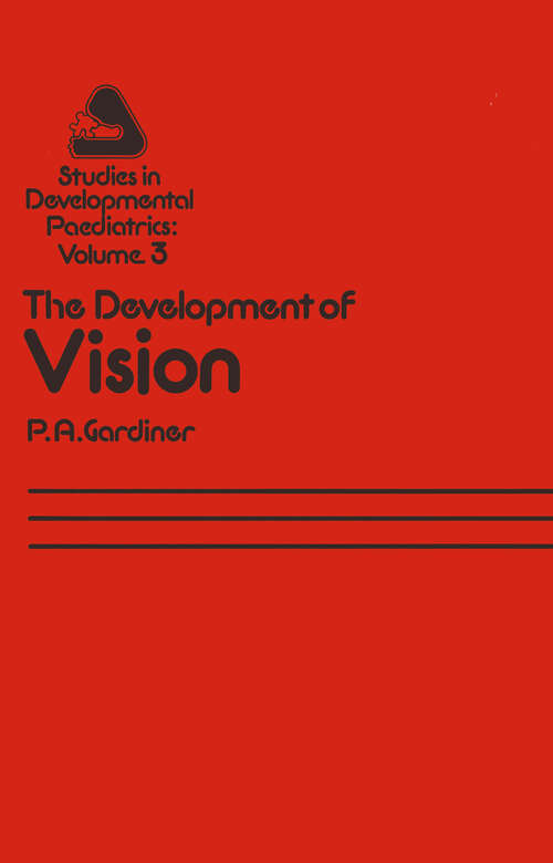 Book cover of The Development of Vision (1982) (Studies in Development Paediatrics #3)