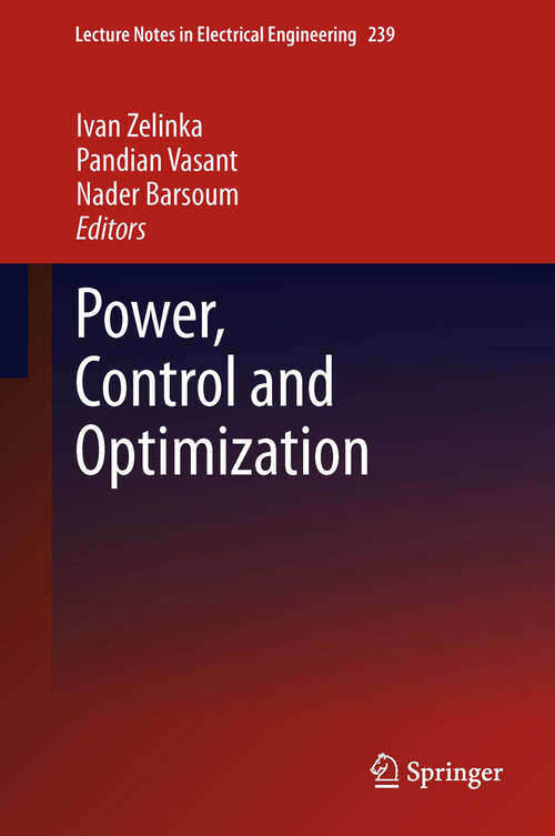 Book cover of Power, Control and Optimization (2013) (Lecture Notes in Electrical Engineering #239)