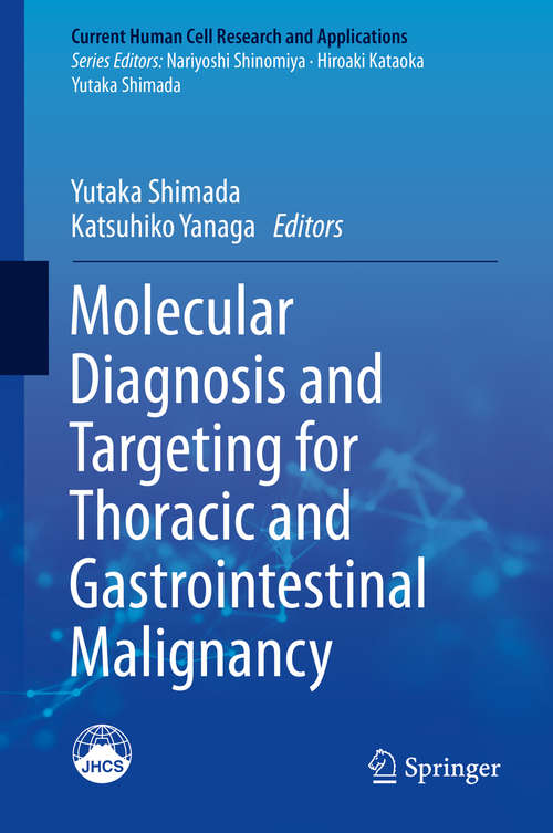 Book cover of Molecular Diagnosis and Targeting for Thoracic and Gastrointestinal Malignancy (Current Human Cell Research and Applications)