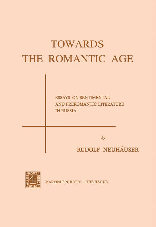 Book cover of Towards the Romantic Age: Essays on Sentimental and Preromantic Literature in Russia (1974)
