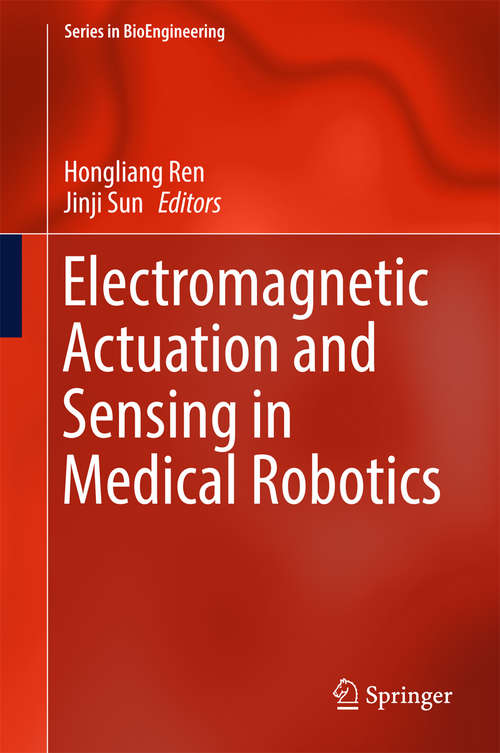 Book cover of Electromagnetic Actuation and Sensing in Medical Robotics (Series in BioEngineering)