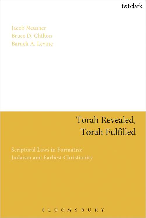 Book cover of Torah Revealed, Torah Fulfilled: Scriptural Laws In Formative Judaism and Earliest Christianity