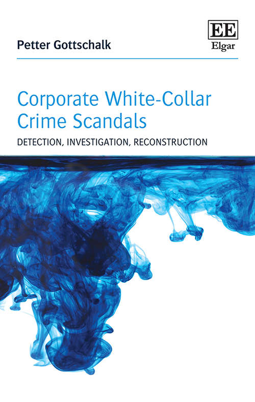 Book cover of Corporate White-Collar Crime Scandals: Detection, Investigation, Reconstruction