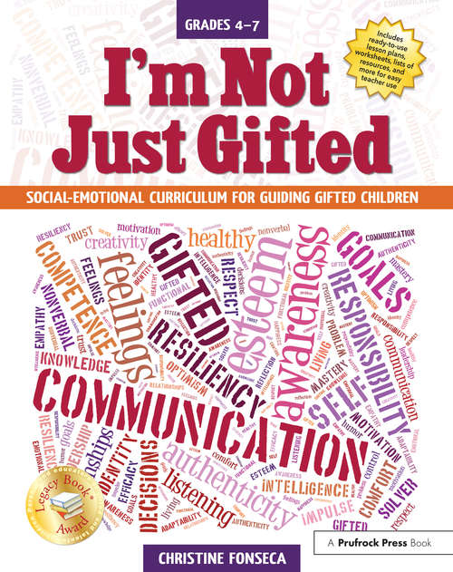 Book cover of I'm Not Just Gifted: Social-Emotional Curriculum for Guiding Gifted Children (Grades 4-7)