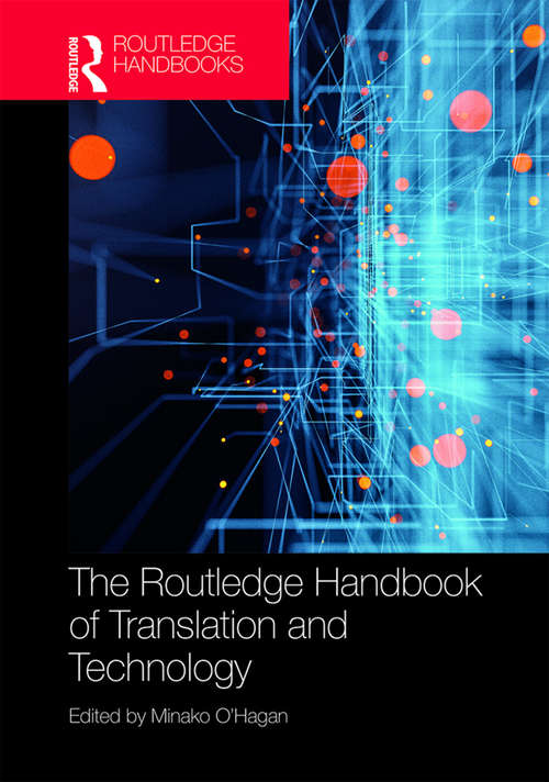 Book cover of The Routledge Handbook of Translation and Technology (Routledge Handbooks in Translation and Interpreting Studies)