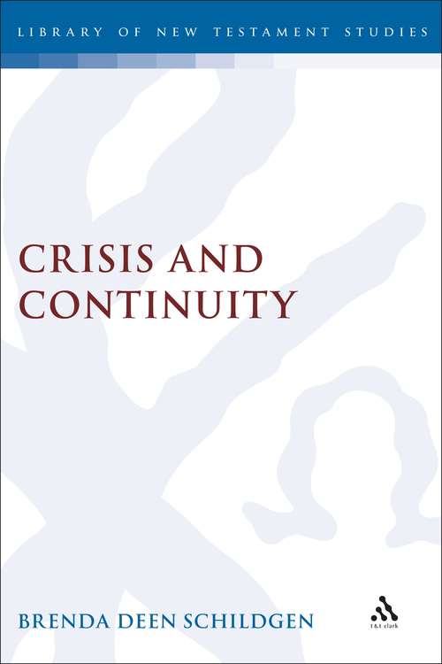 Book cover of Crisis and Continuity: Time in the Gospel of Mark (The Library of New Testament Studies #159)