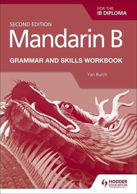Book cover of Mandarin B for the IB Diploma Grammar and Skills Workbook