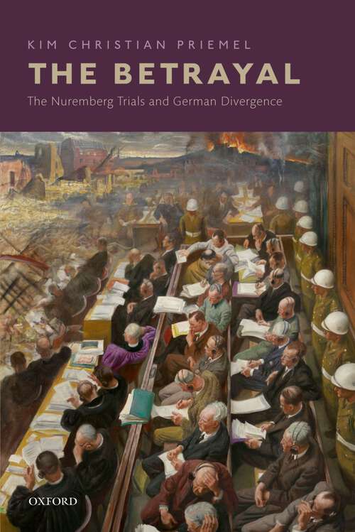 Book cover of The Betrayal: The Nuremberg Trials and German Divergence