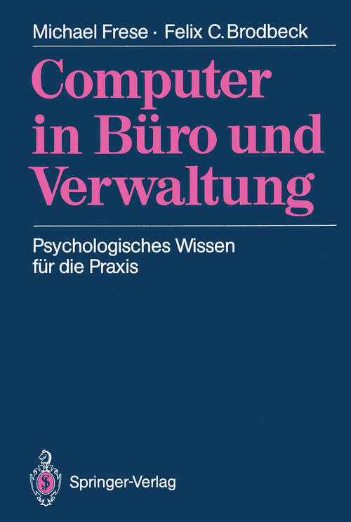 Book cover of Computer in Büro und Verwaltung: Psychologisches Wissen für die Praxis (1989)