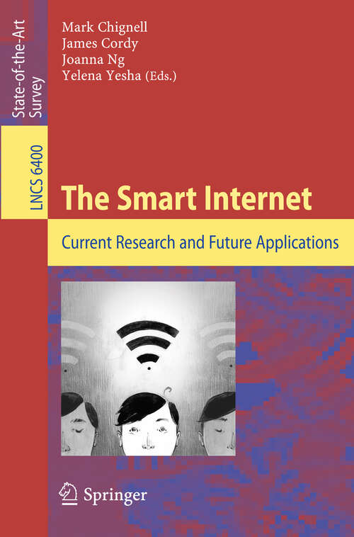 Book cover of The Smart Internet: Current Research and Future Applications (2010) (Lecture Notes in Computer Science #6400)