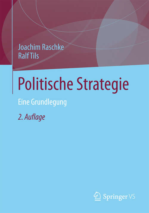 Book cover of Politische Strategie: Eine Grundlegung (2. Aufl. 2013)