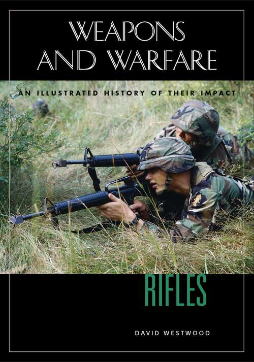 Book cover of Rifles: An Illustrated History of Their Impact (Weapons and Warfare)