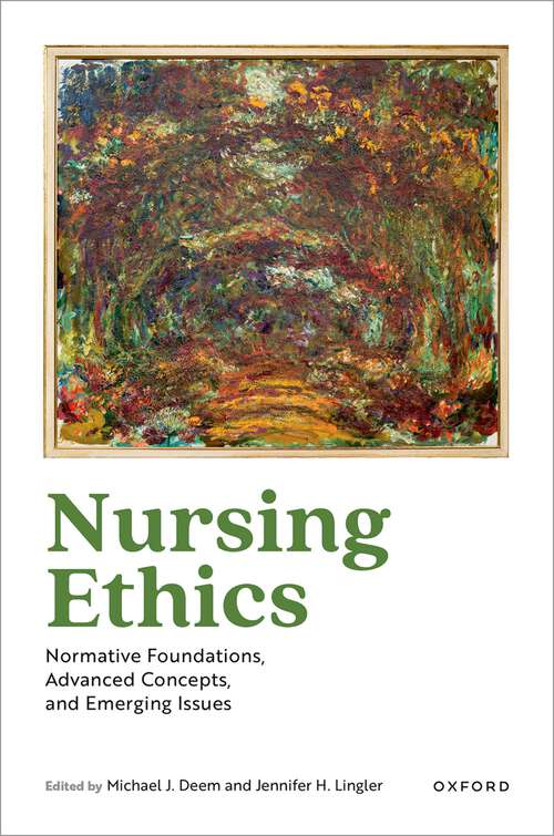 Book cover of Nursing Ethics: Normative Foundations, Advanced Concepts, and Emerging Issues