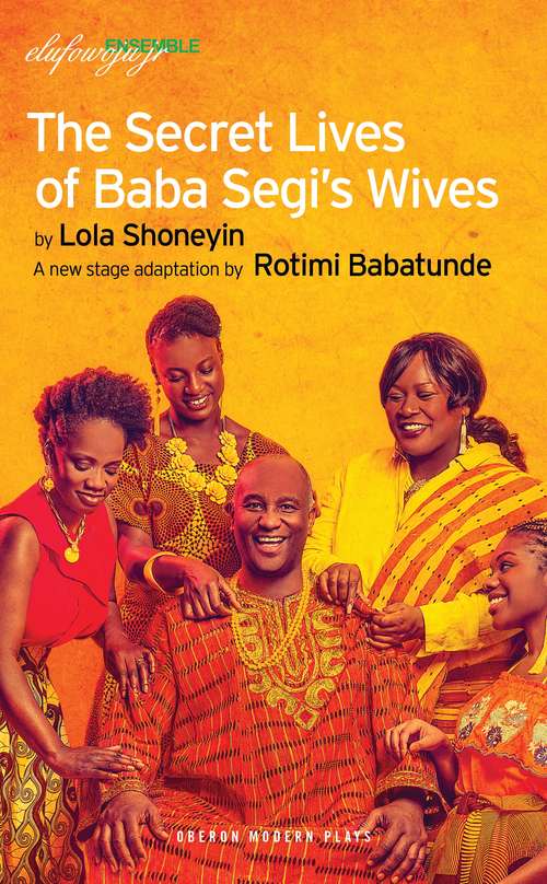 Book cover of The Secret Lives of Baba Segi’s Wives (Oberon Modern Plays)