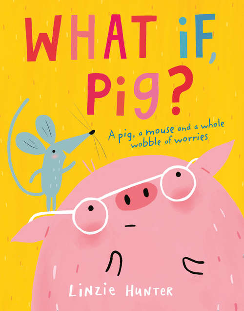Book cover of What If, Pig? (ePub edition)