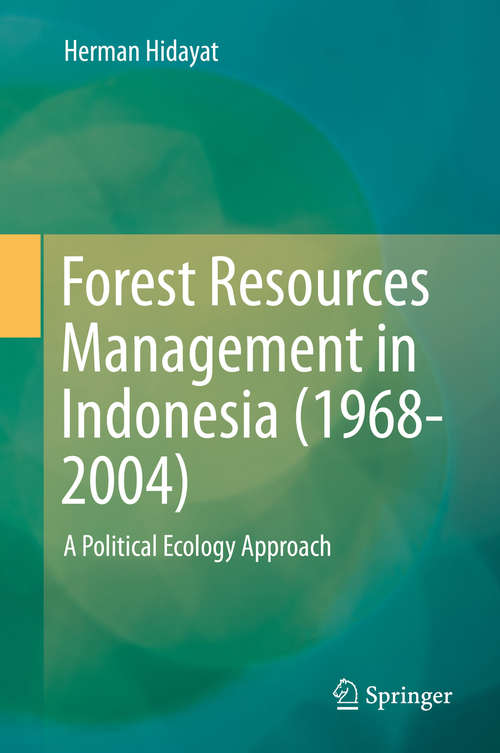 Book cover of Forest Resources Management in Indonesia (1968-2004): A Political Ecology Approach (1st ed. 2016)