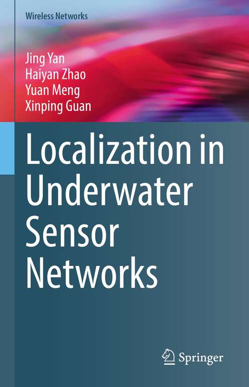 Book cover of Localization in Underwater Sensor Networks (1st ed. 2021) (Wireless Networks)