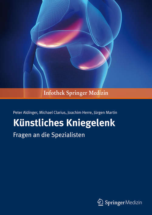 Book cover of Künstliches Kniegelenk: Fragen an die Spezialisten (1. Aufl. 2015)