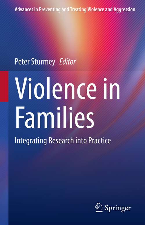 Book cover of Violence in Families: Integrating Research into Practice (1st ed. 2023) (Advances in Preventing and Treating Violence and Aggression)
