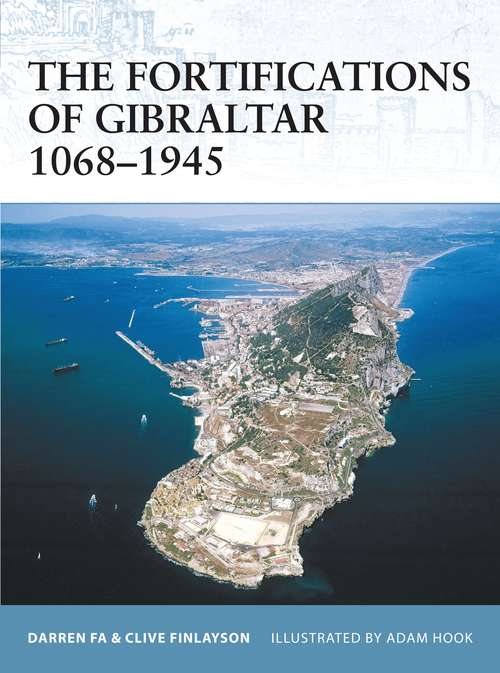 Book cover of The Fortifications of Gibraltar 1068–1945 (Fortress)