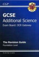 Book cover of GCSE Additional Science OCR Gateway Revision Guide - Foundation (PDF)