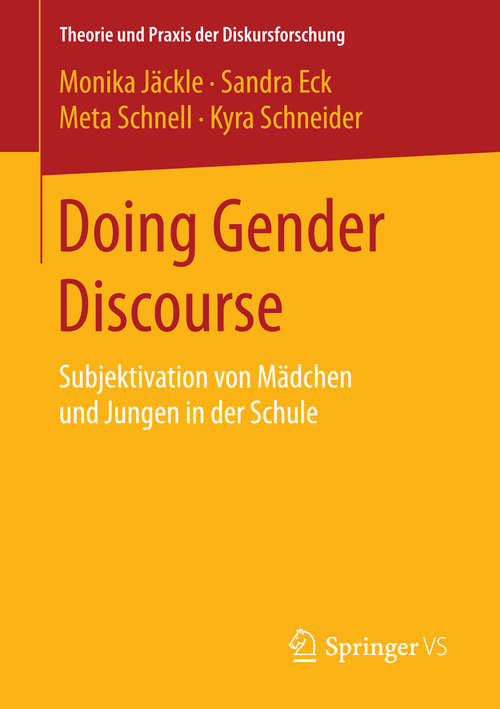 Book cover of Doing Gender Discourse: Subjektivation von Mädchen und Jungen in der Schule (1. Aufl. 2016) (Theorie und Praxis der Diskursforschung)