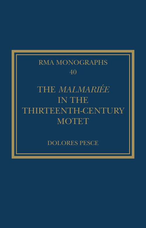 Book cover of The Malmariée in the Thirteenth-Century Motet (Royal Musical Association Monographs)