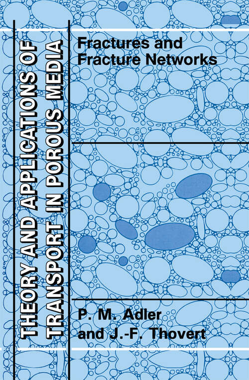 Book cover of Fractures and Fracture Networks (1999) (Theory and Applications of Transport in Porous Media #15)