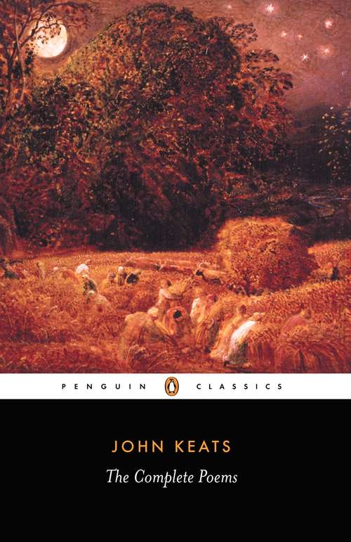 Book cover of The Complete Poems: The Complete Poems And Selected Letters (Penguin English Poets Ser.)