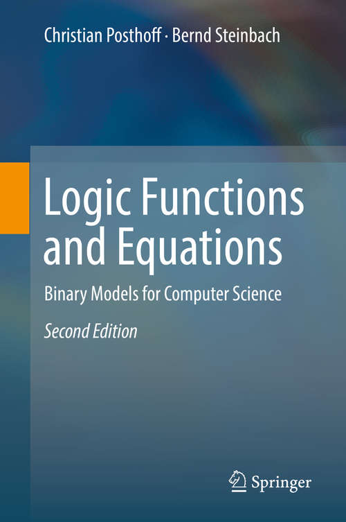 Book cover of Logic Functions and Equations: Binary Models for Computer Science (2nd ed. 2019)