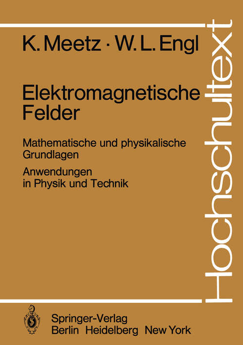 Book cover of Elektromagnetische Felder: Mathematische und physikalische Grundlagen / Anwendungen in Physik und Technik (1980) (Hochschultext)