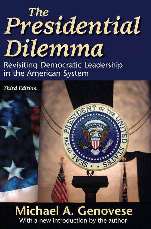 Book cover of The Presidential Dilemma: Revisiting Democratic Leadership in the American System (3)