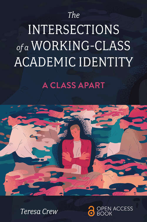 Book cover of The Intersections of a Working-Class Academic Identity: A Class Apart