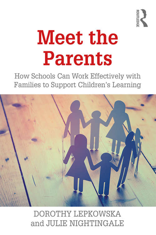 Book cover of Meet the Parents: How Schools Can Work Effectively with Families to Support Children's Learning