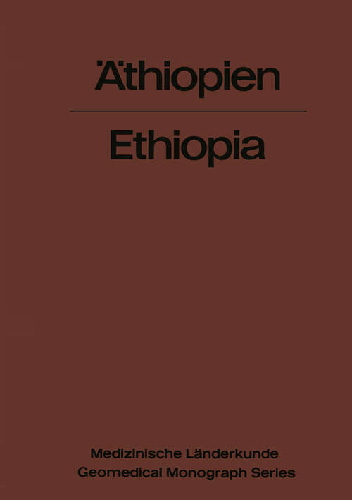 Book cover of Äthiopien — Ethiopia: Eine geographisch-medizinische Landeskunde / A Geomedical Monograph (1972) (Medizinische Länderkunde   Geomedical Monograph Series #3)