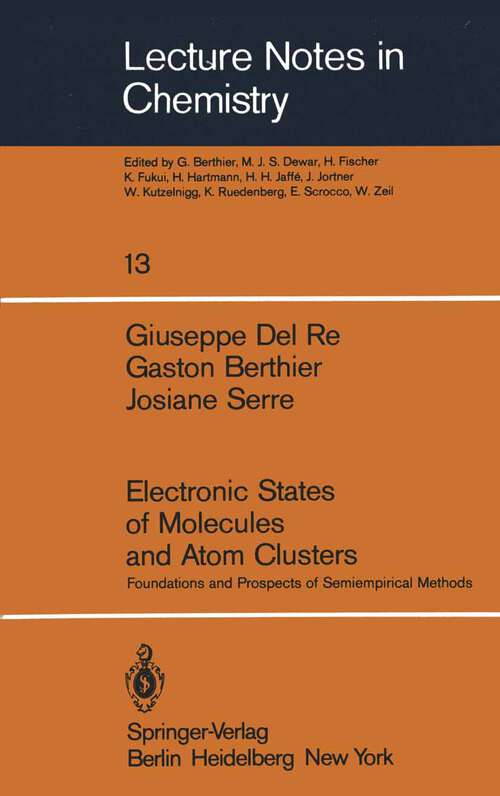 Book cover of Electronic States of Molecules and Atom Clusters: Foundations and Prospects of Semiempirical Methods (1980) (Lecture Notes in Chemistry #13)