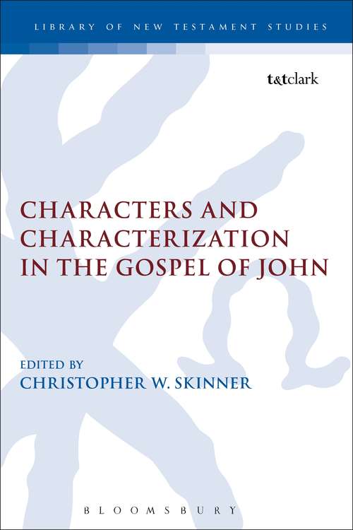 Book cover of Characters and Characterization in the Gospel of John (The Library of New Testament Studies #461)